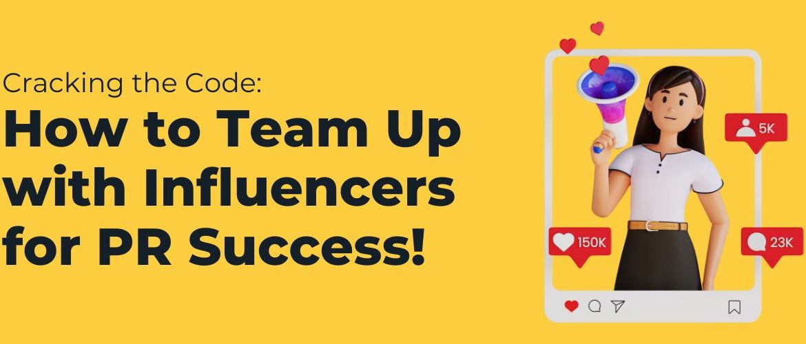 Cracking the Code How to Team Up with Influencers for PR Success!