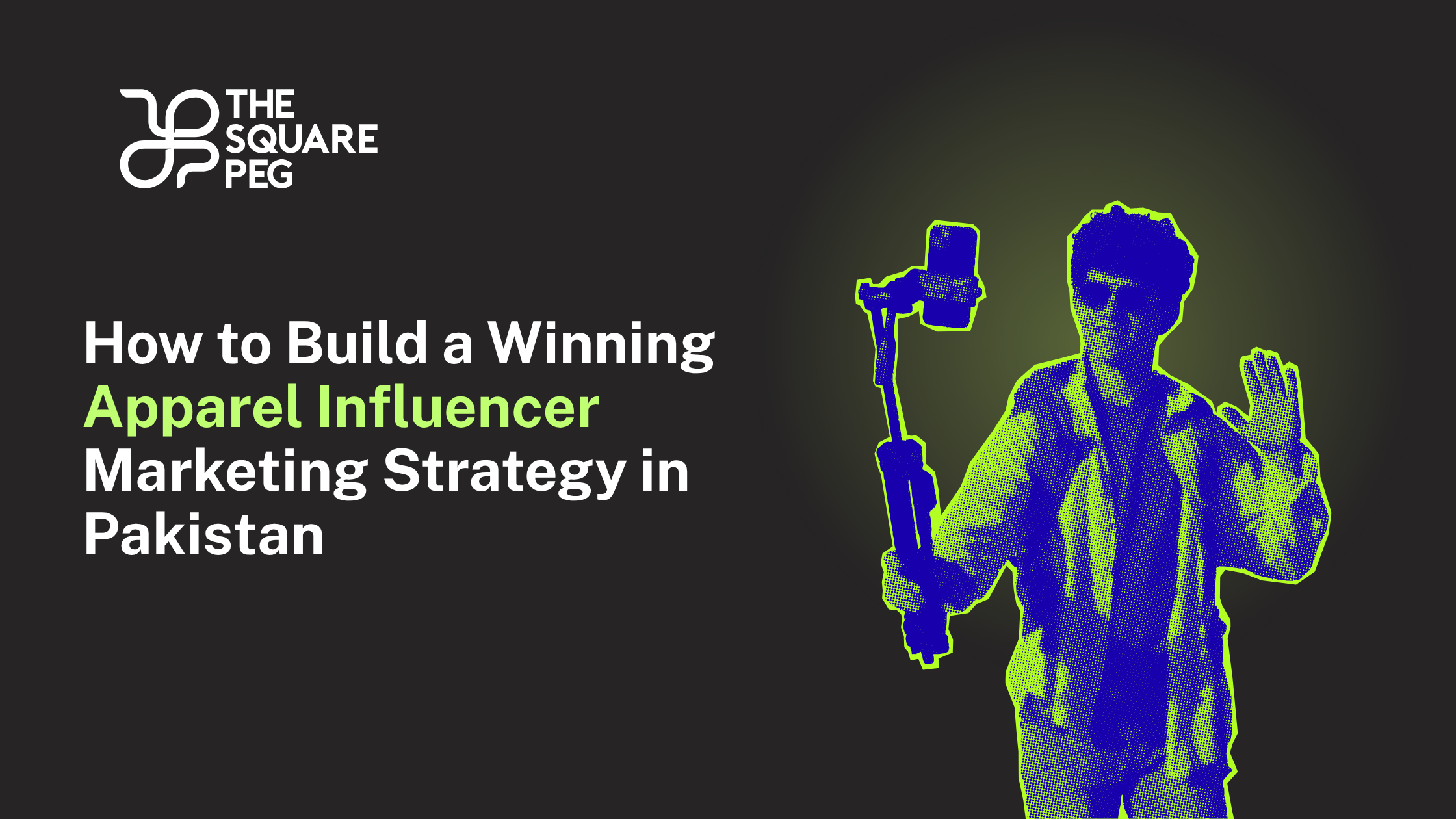 6 Best Practices of Apparel Influencer Marketing in Pakistan